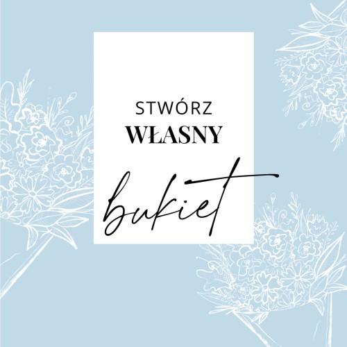 Stwórz własny bukiet
